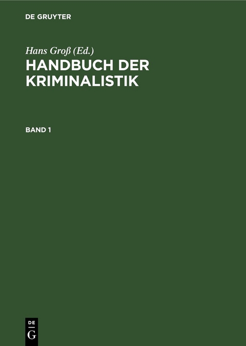 Handbuch der Kriminalistik / Handbuch der Kriminalistik. Band 1 - 