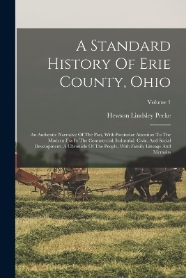 A Standard History Of Erie County, Ohio - Hewson Lindsley Peeke