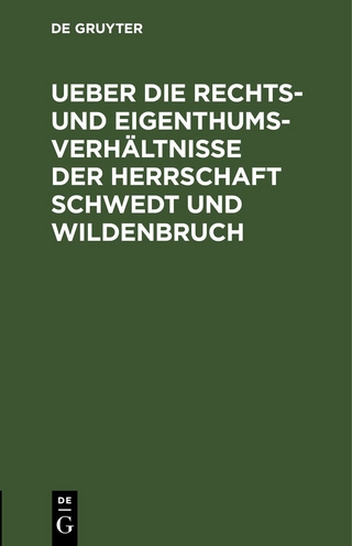 Ueber die Rechts- und Eigenthums-Verhältnisse der Herrschaft Schwedt und Wildenbruch