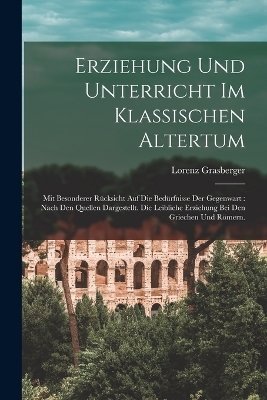 Erziehung und Unterricht im klassischen Altertum