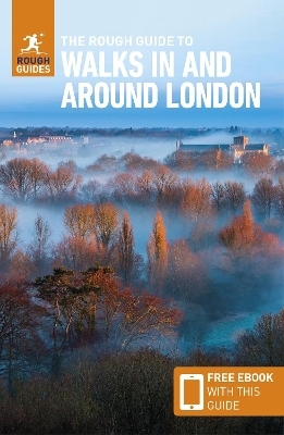 The Rough Guide to Walks in & Around London: Travel Guide with eBook - Rough Guides