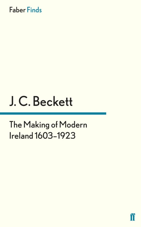 Making of Modern Ireland 1603-1923 -  J.C. Beckett