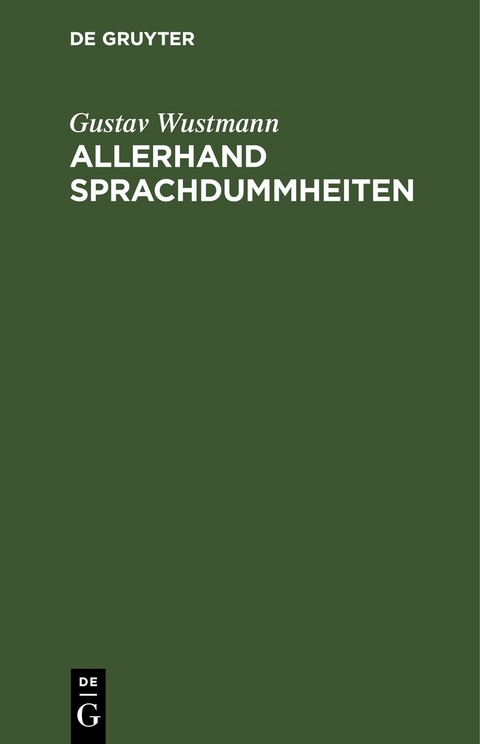 Allerhand Sprachdummheiten - Gustav Wustmann