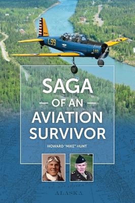 Saga of an Aviation Survivor - Howard John Hunt