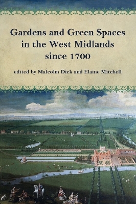 Gardens and Green Spaces in the West Midlands since 1700 - 
