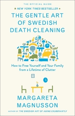The Gentle Art of Swedish Death Cleaning - Margareta Magnusson