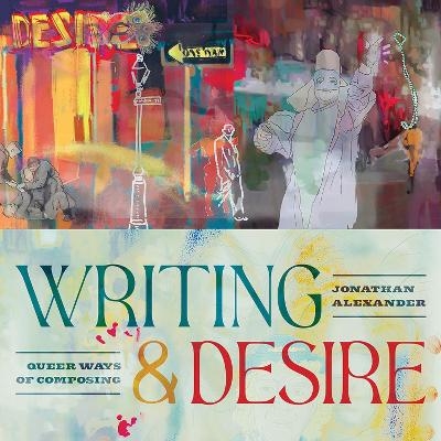 Writing and Desire - Jonathan Alexander