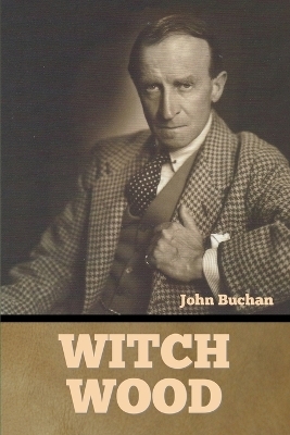 Witch Wood - John Buchan