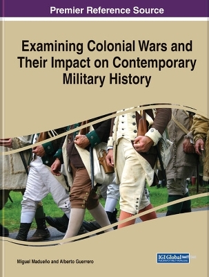 Examining Colonial Wars and Their Impact on Contemporary Military History