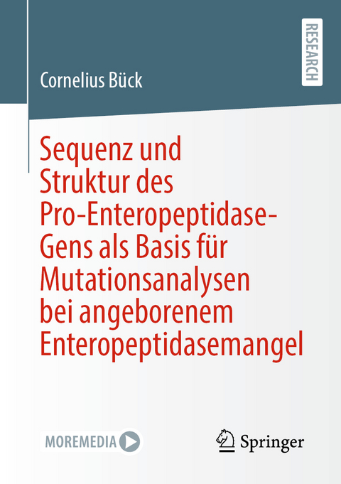 Sequenz und Struktur des Pro-Enteropeptidase-Gens als Basis f&uuml;r Mutationsanalysen bei angeborenem Enteropeptidasemangel - Cornelius B&uuml;ck