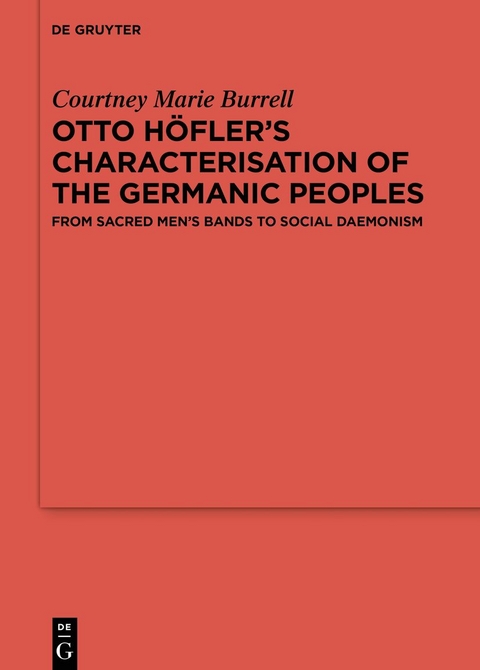 Otto H&ouml;fler&rsquo;s Characterisation of the Germanic Peoples - Courtney Marie Burrell