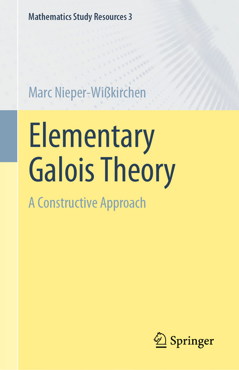Elementary Galois Theory - Marc Nieper-Wißkirchen