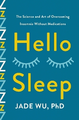 Hello Sleep - Jade Wu, Jade Wu Ph.D.