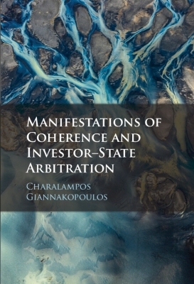 Manifestations of Coherence and Investor-State Arbitration - Charalampos Giannakopoulos