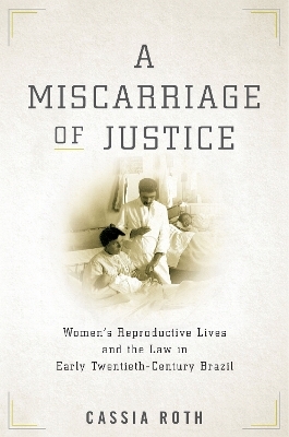 A Miscarriage of Justice - Cassia Roth