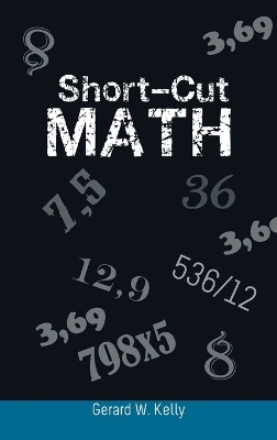 Short-Cut Math - Gerard W Kelly