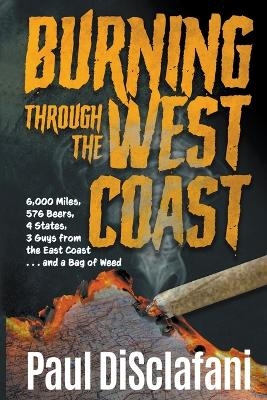 Burning Through the West Coast - Paul Disclafani