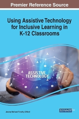 Using Assistive Technology for Inclusive Learning in K-12 Classrooms
