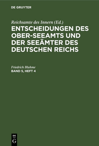 Entscheidungen des Ober-Seeamts und der Seeämter des Deutschen Reichs / Entscheidungen des Ober-Seeamts und der Seeämter des Deutschen Reichs. Band 5, Heft 4