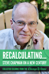 Recalculating: Steve Chapman on a New Century - Steve Chapman