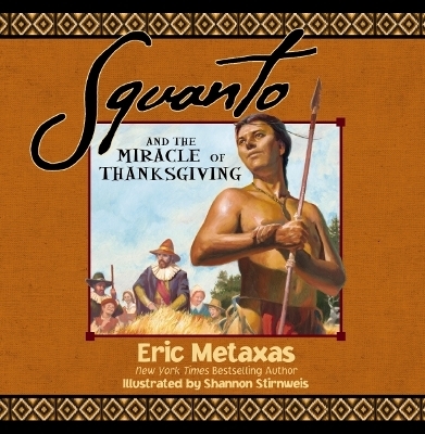 Squanto and the Miracle of Thanksgiving - Eric Metaxas