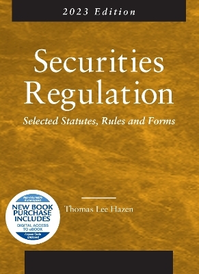 Securities Regulation, Selected Statutes, Rules and Forms, 2023 Edition
