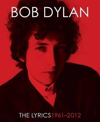 The Lyrics: Since 1962 - Bob Dylan