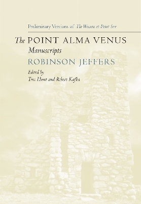 The Point Alma Venus Manuscripts - Robinson Jeffers