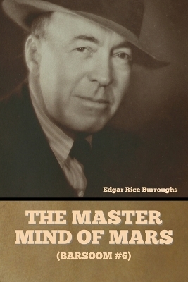 The Master Mind of Mars (Barsoom #6) - Edgar Rice Burroughs