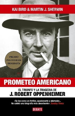 Prometeo Americano. El libro que inspir&oacute; la pel&iacute;cula OPPENHEIMER / American Prometheus - Kai Bird, Martin J. Sherwin