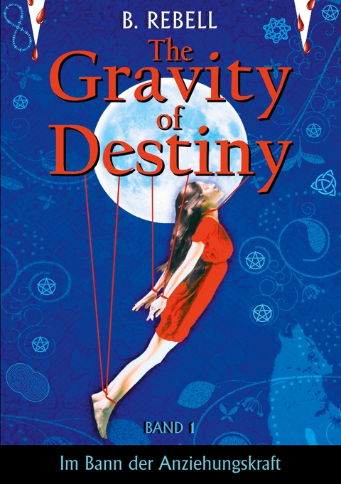 The Gravity of Destiny - B. Rebell