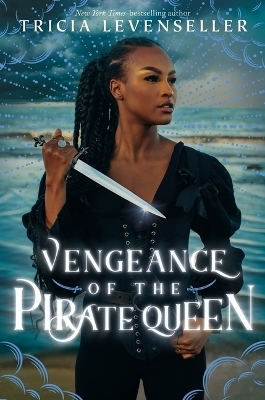Vengeance of the Pirate Queen - Tricia Levenseller