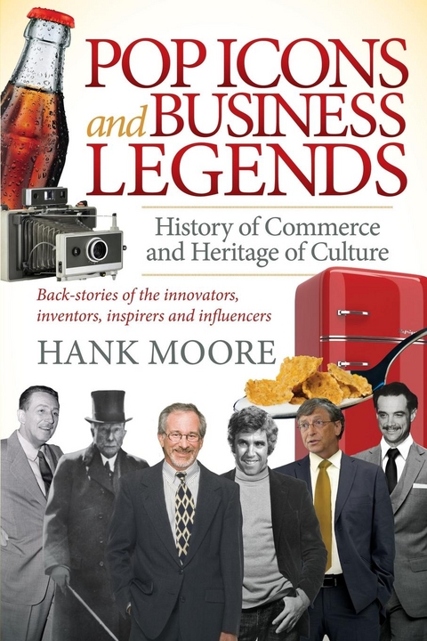 Pop Icons and Business Legends -  Hank Moore