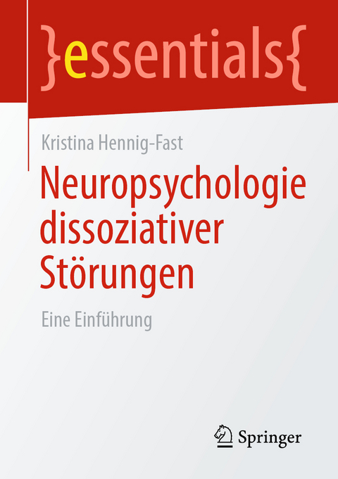 Neuropsychologie dissoziativer St&ouml;rungen - Kristina Hennig-Fast