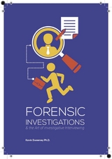 Forensic Investigations and the Art of Investigative Interviewing - Kevin Sweeney