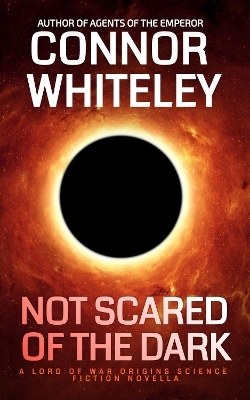 Not Scared Of The Dark - Connor Whiteley