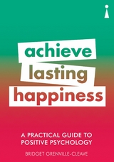 Practical Guide to Positive Psychology -  Bridget Grenville-Cleave