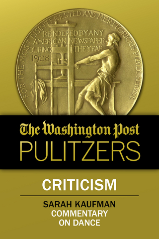Washington Post Pulitzers: Criticism, Sarah Kaufman