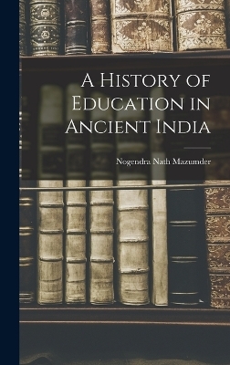A History of Education in Ancient India