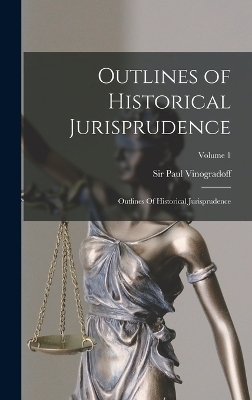 Outlines of Historical Jurisprudence - Paul Vinogradoff