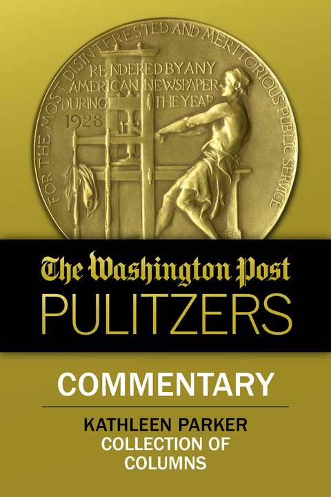 Washington Post Pulitzers: Commentary, Kathleen Parker -  Kathleen Parker