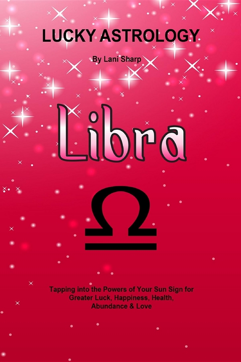 Lucky Astrology - Libra - Lani Sharp