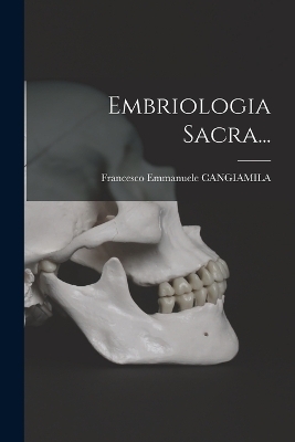 Embriologia Sacra...