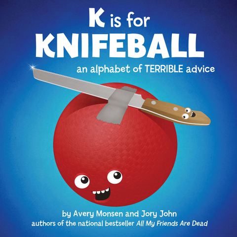 K is for Knifeball -  Jory John,  Avery Monsen