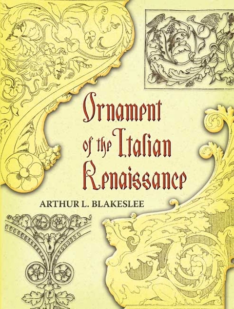 Ornament of the Italian Renaissance -  Arthur L. Blakeslee