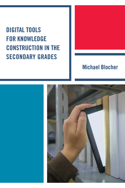 Digital Tools for Knowledge Construction in the Secondary Grades -  Michael Blocher