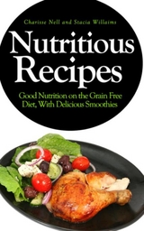 Nutritious Recipes - Charisse Nell,  Willaims Stacia