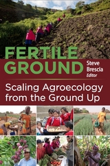 Fertile Ground: Scaling Agroecology from the Ground Up - 