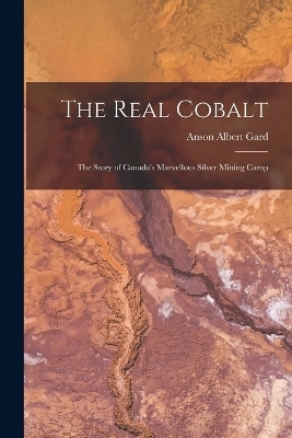 The Real Cobalt - Anson Albert Gard