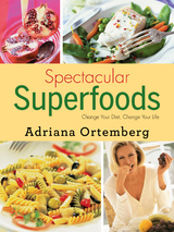 Spectacular Superfoods -  Adriana Ortemberg